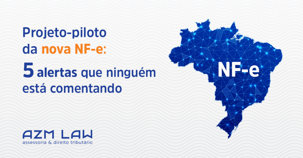 Projeto-piloto da nova NF-e: 5 alertas que ninguém está comentando
