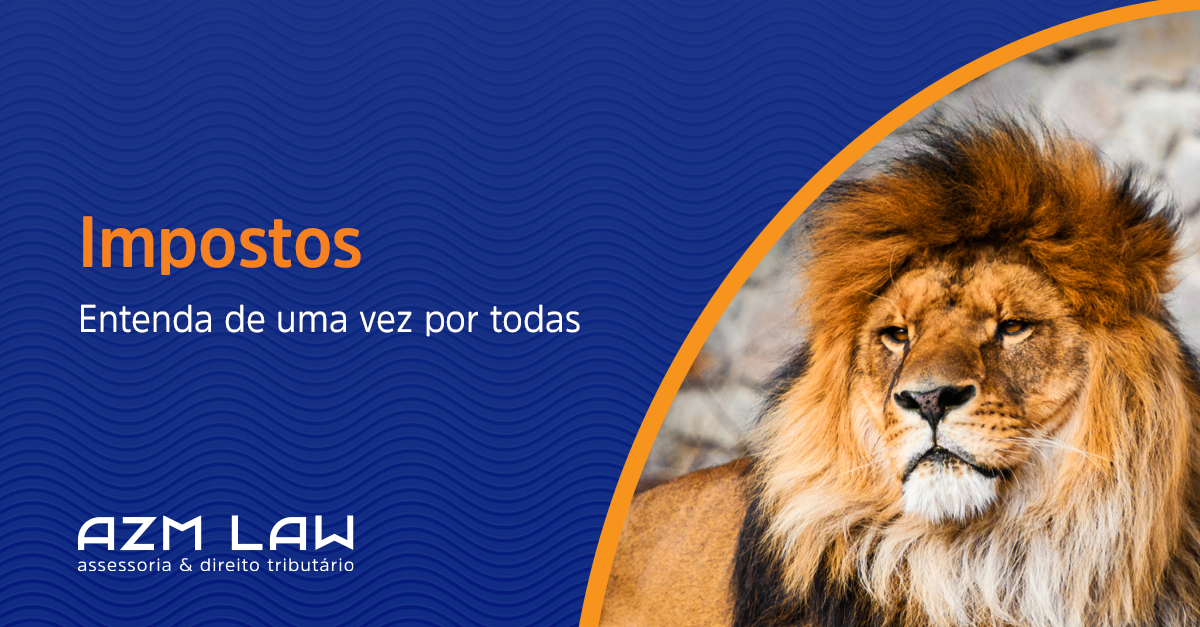 Impostos: Entenda de uma vez por todas